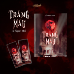 Trăng Máu - Một tác phẩm kinh dị đầy tính nhân văn của Lê Ngọc Mai