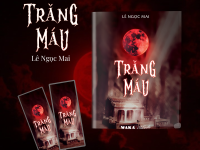 Trăng Máu - Một tác phẩm kinh dị đầy tính nhân văn của Lê Ngọc Mai