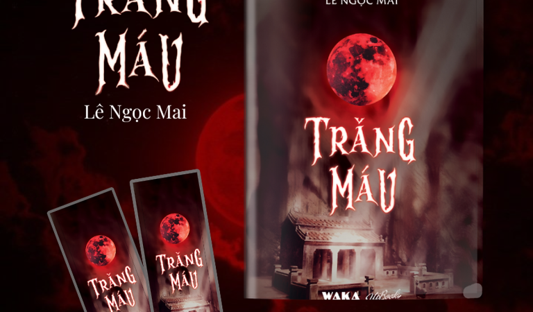 Trăng Máu – Một tác phẩm kinh dị đầy tính nhân văn của Lê Ngọc Mai Trăng Máu – Một tác phẩm kinh dị đầy tính nhân văn của Lê Ngọc Mai